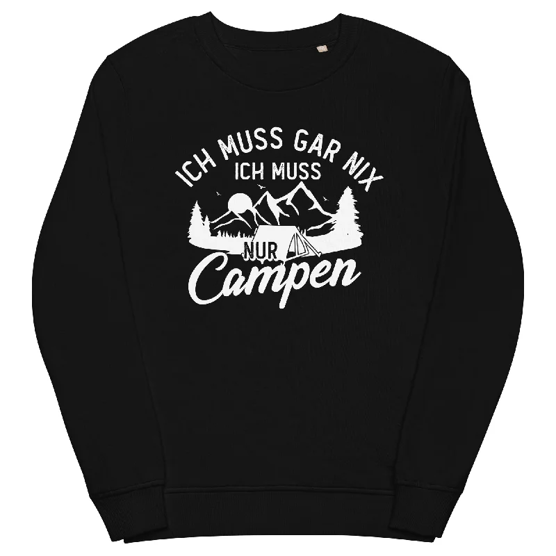 Ich muss gar nix, ich muss nur campen - Unisex Premium Organic Sweatshirt Soft Hoodies for Women