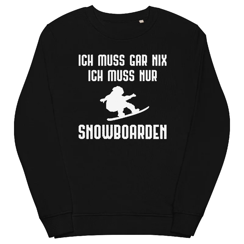 Ich Muss Gar Nix Ich Muss Nur Snowboarden - Unisex Premium Organic Sweatshirt Women’s Zip-up Hoodies